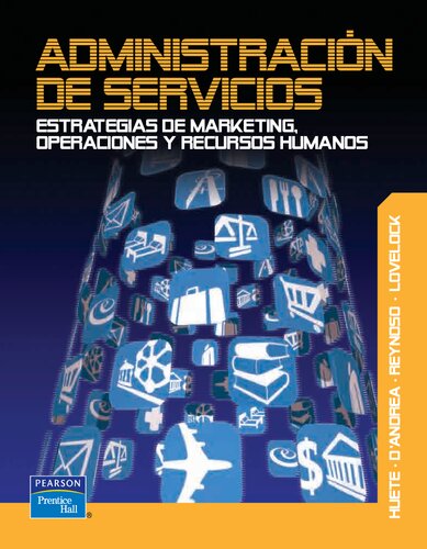 Administración de servicios : estrategias de marketing, operaciones y recursos humanos