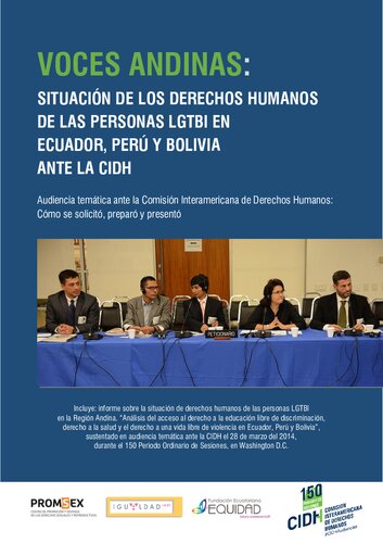 Voces andinas: Situación de los derechos humanos de las personas LGTBI en Ecuador, Perú y Bolivia ante la CIDH. Audiencia temática ante la Comisión Interamericana de Derechos Humanos: cómo se solicitó, preparó y presentó