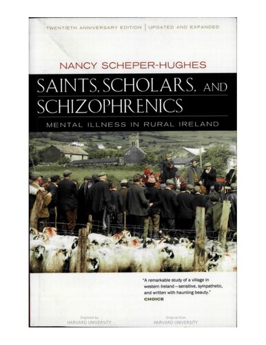 Saints, Scholars, and Schizophrenics: Mental Illness in Rural Ireland, Twentieth Anniversary Edition, Updated and Expanded