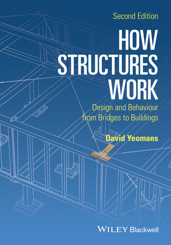 How Structures Work: Design and Behaviour from Bridges to Buildings