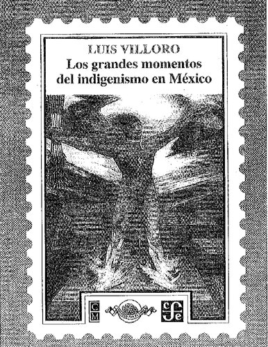Los grandes momentos del indigenismo en México