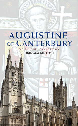 Augustine of Canterbury: Leadership, Mission and Legacy