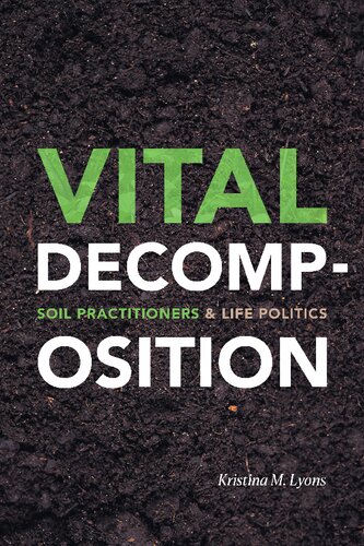 Vital decomposition : soil practitioners + life politics