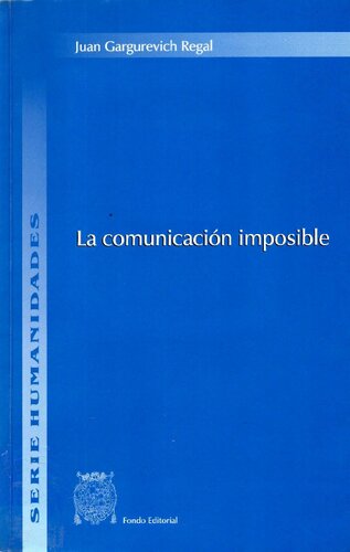 La comunicación imposible. Información y comunicación en el Perú (siglo XVI)