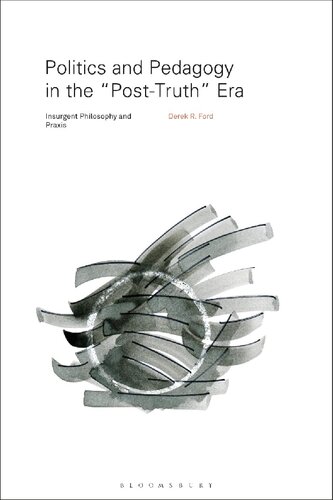Politics and Pedagogy in the “Post-Truth” Era: Insurgent Philosophy and Praxis