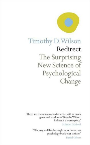 Redirect: The Surprising New Science of Psychological Change