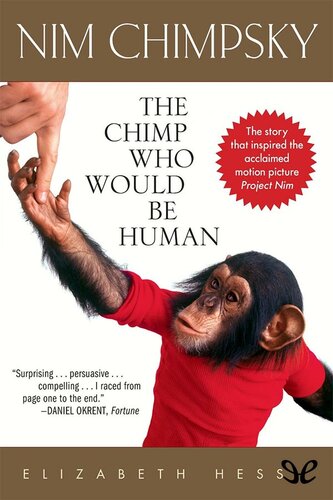 Nim Chimpsky: The Chimp Who Would Be Human