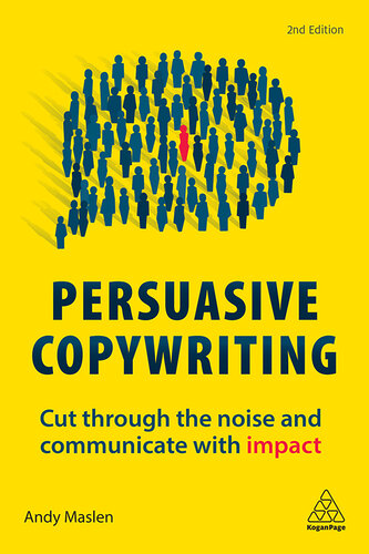 Persuasive Copywriting: Cut Through the Noise and Communicate With Impact