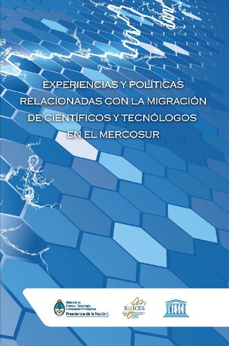 Experiencias y políticas relacionadas con la migración de científicos y tecnólogos en el MERCOSUR