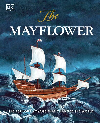 The Mayflower: The perilous voyage that changed the world