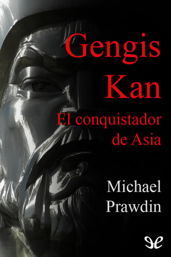 Gengis Kan, el conquistador de Asia