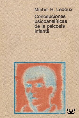 Concepciones psicoanalíticas de la psicosis infantil