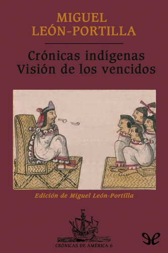 Crónicas indígenas. Visión de los vencidos