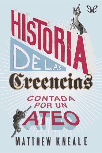 Historia de las creencias (contada por un ateo)