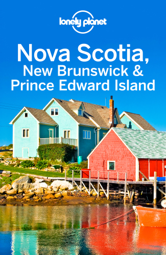 Nova Scotia, New Brunswick & Prince Edward Island Travel Guide