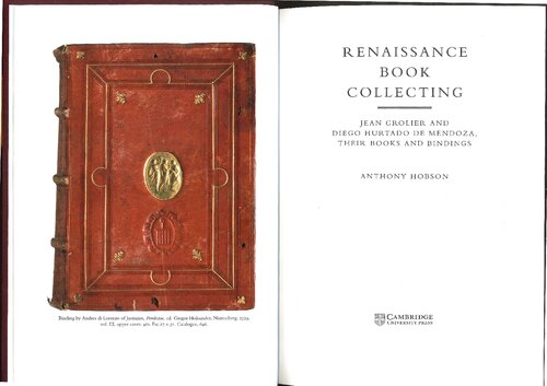 Renaissance Book Collecting. Jean Grolier and Diego Hurtado de Mendoza, their books and bindings