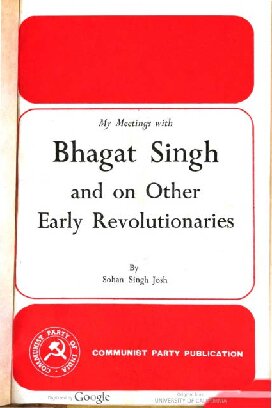 My Meetings with Bhagat Singh and on Other Early Revolutionaries