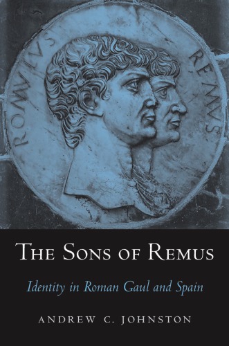 The sons of Remus: identity in Roman Gaul and Spain