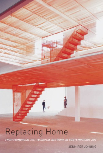 Replacing home: from primordial hut to digital network in contemporary art