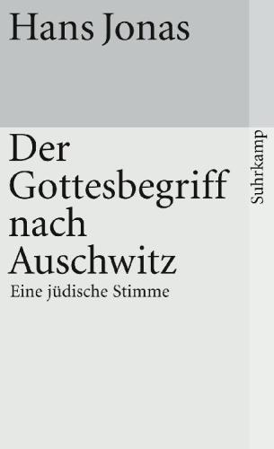 Der Gottesbegriff nach Auschwitz Eine jüdische Stimme
