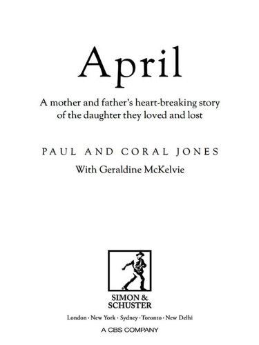 April: a mother and father's heart-breaking story of the daughter they loved and lost