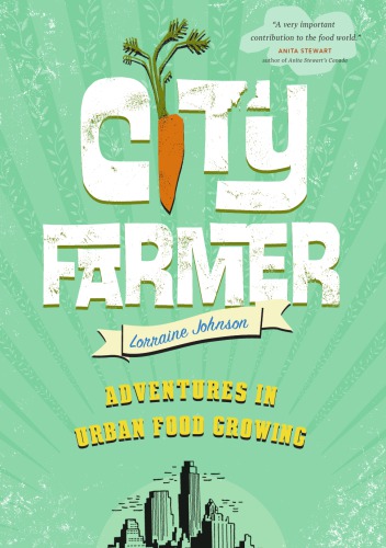 City farmer: Adventures in urban food growing