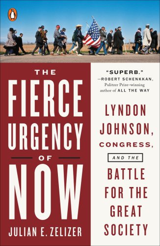 The fierce urgency of now: Lyndon Johnson, Congress, and the battle for the Great Society