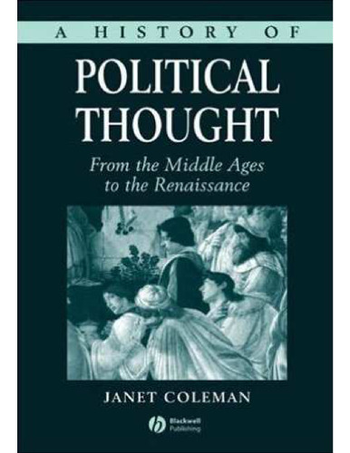A History of Political Thought: From the Middle Ages to the Renaissance