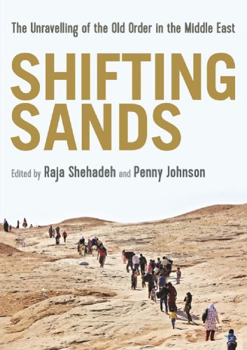 Shifting sands: the unravelling of the old order in the Middle East