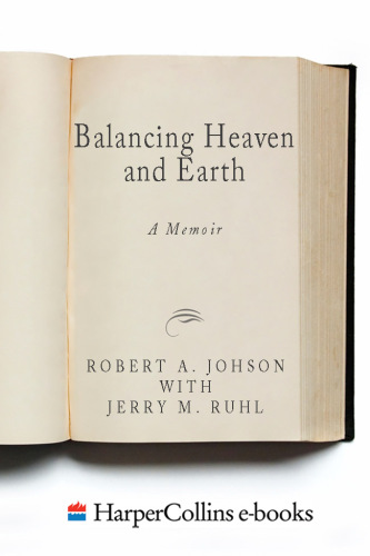 Balancing heaven and earth: a memoir