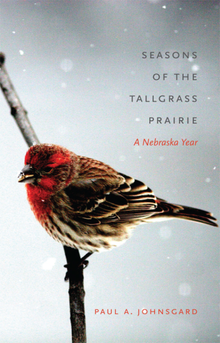 Seasons of the tallgrass prairie: a Nebraska year