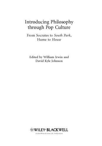 Introducing Philosophy Through Pop Culture: From Socrates to South Park, Hume to House