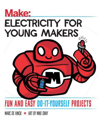Electricity for young makers: fun and easy do-it-yourself projects