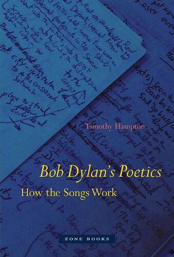 Bob Dylan's Poetics: How the Songs Work (Zone Books)