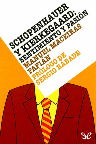 Schopenhauer y Kierkegaard: Sentimiento y pasión