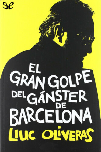 El gran golpe del gánster de Barcelona