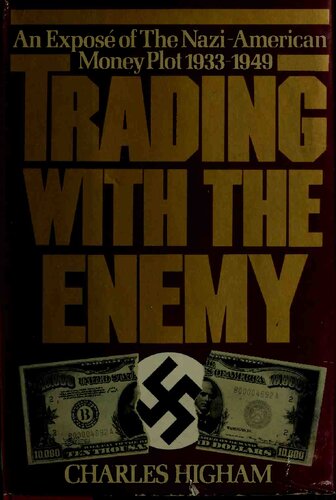 Trading with the Enemy: An Exposé of the Nazi-American Money Plot, 1933–1949