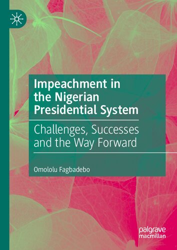 Impeachment in the Nigerian Presidential System: Challenges, Successes and the Way Forward