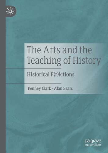 The Arts and the Teaching of History: Historical F(r)ictions