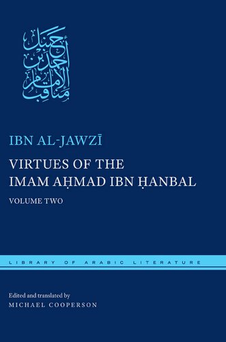 Virtues of the Imam Ahmad ibn Ḥanbal: Volume Two (Library of Arabic Literature (44))