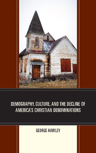 Demography, Culture, and the Decline of America’s Christian Denominations