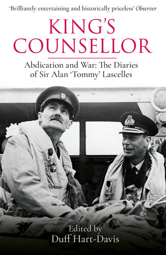 King's Counsellor: Abdication and War: the Diaries of Sir Alan Lascelles
