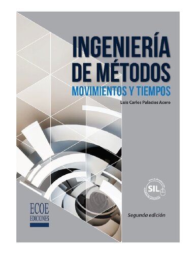 Ingeniería de métodos: movimientos y tiempos (2a. ed.)