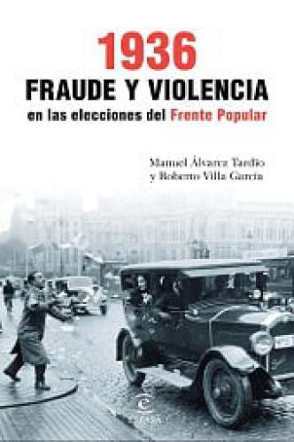 1936. fraude y violencia en las elecciones del frente popular