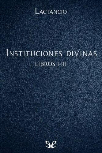 Instituciones divinas Libros I-III