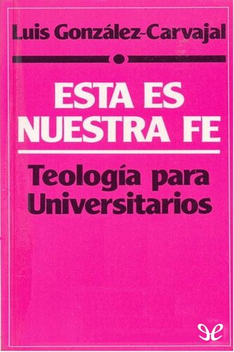 Esta es nuestra fe: teología para universitarios