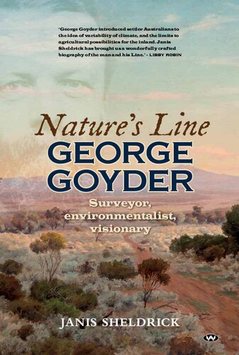 Nature's Line: George Goyder, surveyor, environmentalist, visionary, 2nd Edition