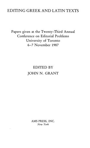 Editing Greek And Latin Texts: Papers Given At The Twenty Third Annual Conference On Editorial Problems, University Of Toronto, 6-7 November 1987