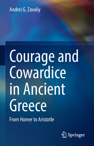 Courage and Cowardice in Ancient Greece: From Homer to Aristotle