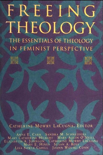 Freeing Theology: The Essentials of Theology in Feminist Perspective